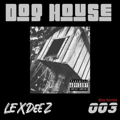 DOG HOUSE 003