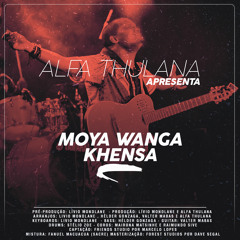 Alfa Thulana - Moya Wanga Khensa