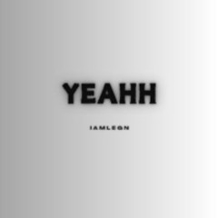 IamLEGN - YEAHH