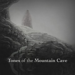 Tones of the Mountain Cave