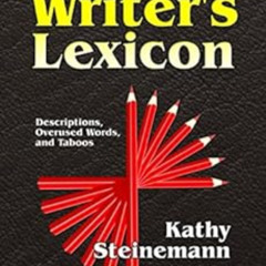 [Download] KINDLE 📒 The Writer's Lexicon: Descriptions, Overused Words, and Taboos b