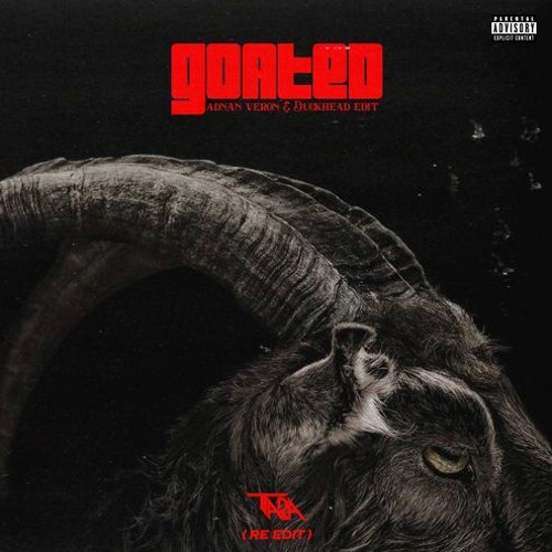 GOATED - Adnan Veron & Duckhead Edit (Tara Re - Edit)
