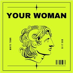 Your Woman | DJIT Dub