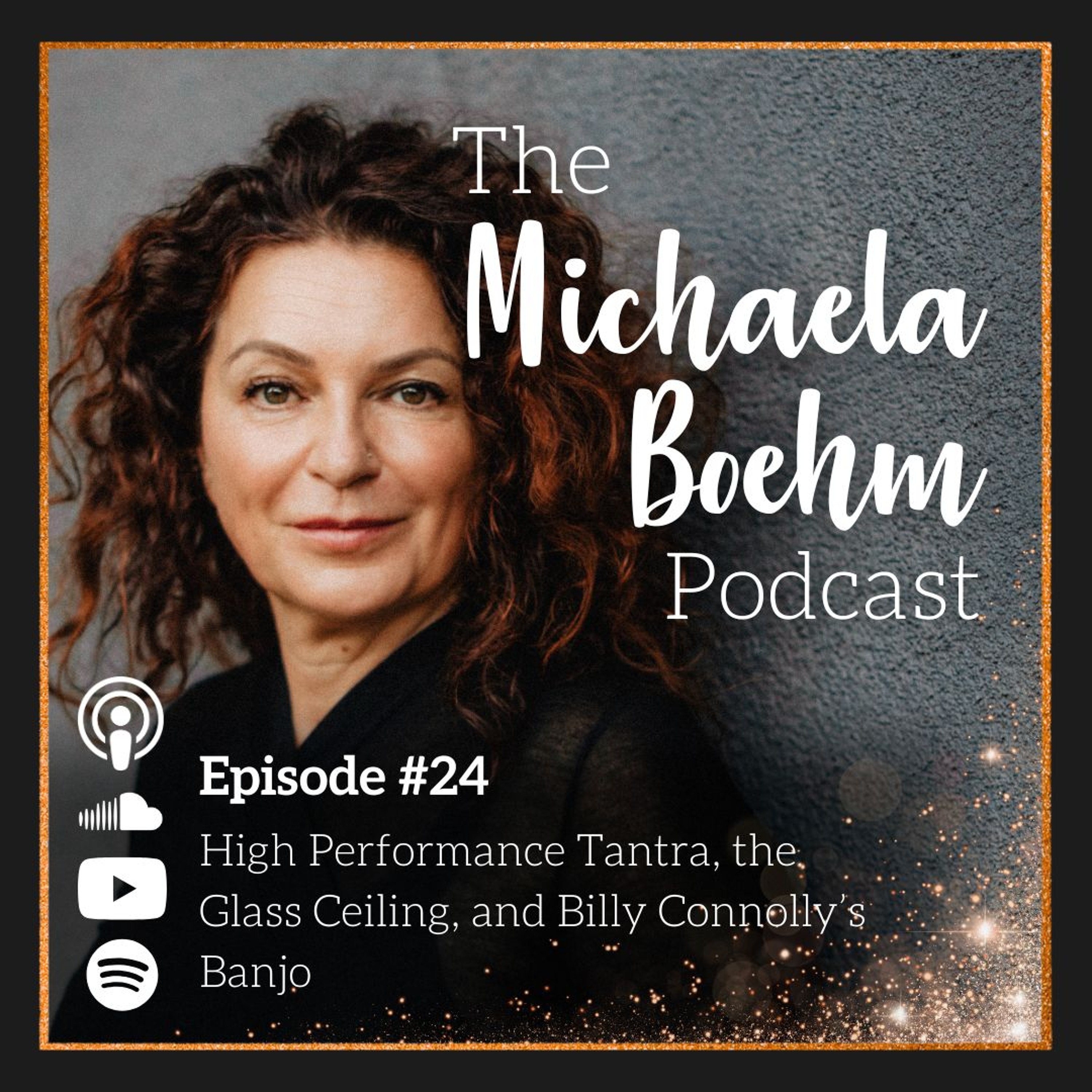 Episode #24: High Performance Tantra, the Glass Ceiling, and Billy Connolly’s Banjo episode artwork