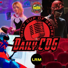 Across The Spider-Verse Trailer Reaction, Box Office, & Charlie Cox In The MCU | Daily COG