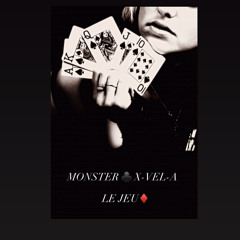 MONSTER x LE JEU♦️ x X-VEL-A