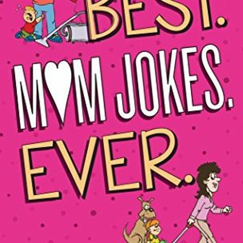[READ] EPUB 📒 Best.Mom Jokes.Ever. (Joke Books) by  Chantelle Grace PDF EBOOK EPUB K