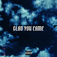 Glad You Came