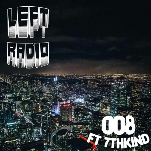 LEFT RADIO 008 FT 7THKIND