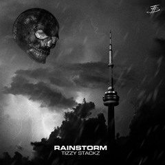 Tizzy Stackz - Rainstorm