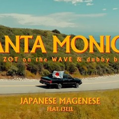 ジャパニーズ マゲニーズ - SantaMonica feat. 13ELL (Pro. ZOT on the WAVE & dubby bunny)
