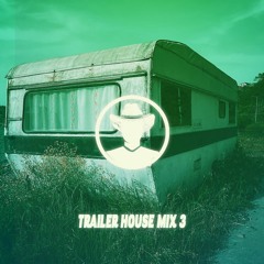 Trailer House Mix 3