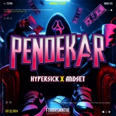 PENDEKAR (Fthrasmnthl x Hypersick X Andset)#SUPERDUPERGACOR!!!