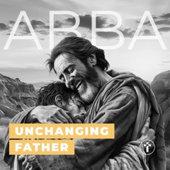Unchanging Father | Louis Kotzé