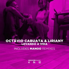 Octávio Cabuata & Liriany - Levando a Vida - (22 Manoo Dub Vocal) Uncover Music