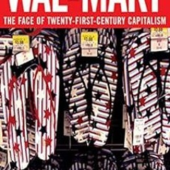 READ EBOOK 📘 Wal-Mart: The Face of Twenty-First-Century Capitalism by Nelson Lichten