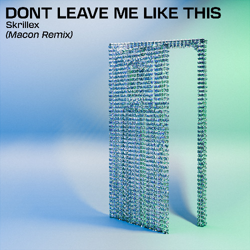Don't Leave Me Like This (Macon Remix)
