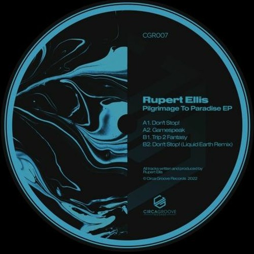 Premiere : Rupert Ellis - Don't Stop! (Liquid Earth Remix) (CGR007)