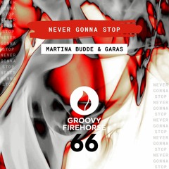 Martina Budde & Garas - Never Gonna Stop (Original Mix)
