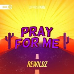 Rewildz - Pray For Me