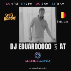 Eduardoooo's selection SundayZ on SoundzWavez.live 2023 11 26