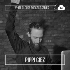 White Clouds Podcast Series #024 - Pippi Ciez