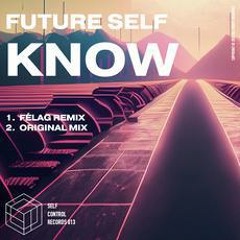 PREMIERE: Future Self - Know [ Self Control ]
