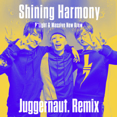 P*Light & Massive New Krew -  Shining Harmony (Juggernaut. Remix)