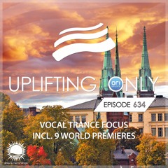 Uplifting Only 634 (Vocal Trance Focus) (April 3, 2025) {WORK IN PROGRESS}