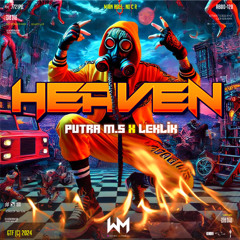 WM - HEAVEN  ( PUTRA M.S X LEKLIK ) #SUPER DUPER EXPRESS!!!