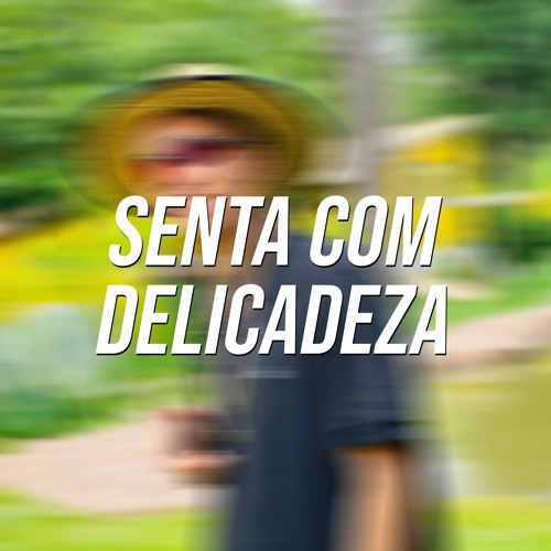 POR GENTILEZA, SENTA COM DELICADEZA - DJ NATTAN FEAT. MC GW