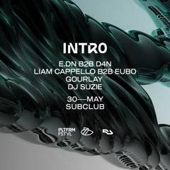 Live @ PLTFRM FSTVL Presents INTR0 At Sub Club 30/05/24