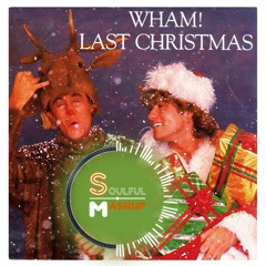 Wham-Last Christmas (Soulful Mashup) Free Download