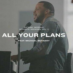 All Your Plans - Micheal Bethany (Leon Adams Remix).mp3