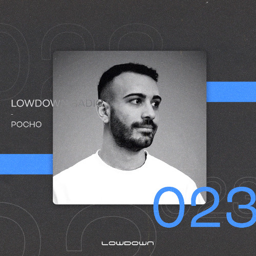 Lowdown Radio 023 - Pocho