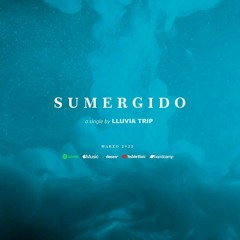 Lluvia Trip - Sumergido