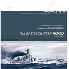 [Get] EBOOK 📑 The Battlecruiser Hood (Anatomy of The Ship) by  John Roberts [KINDLE