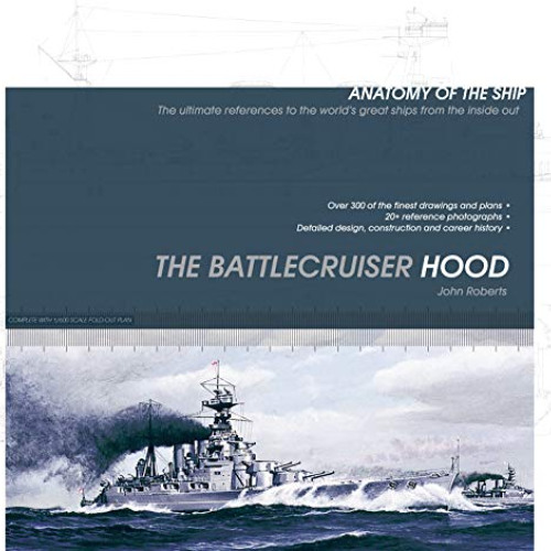 [Access] PDF 📭 The Battlecruiser Hood (Anatomy of The Ship) by  John Roberts [PDF EB