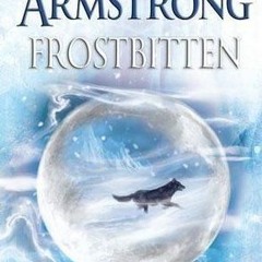 📚 45+ Frostbitten by Kelley Armstrong