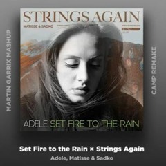 Strings again VS set fire to the rain (Martin Garrix mashup)