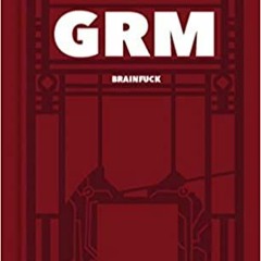 Download⚡️(PDF)❤️ GRM: Brainfuck. Roman Ebooks