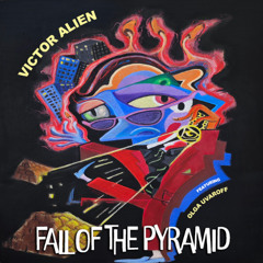 Fall of the Pyramid (Featuring Olga Uvaroff)