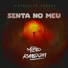 SENTA NO MEU - RANDOM FT MICIKO