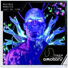 Maximus Monster - Just My Time (Radio Edit)