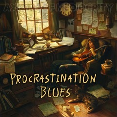 Procrastination Blues
