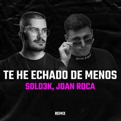 Sold3k, Joan Roca - Te He Echado De Menos (Techno Remix) | Pablo Alboran