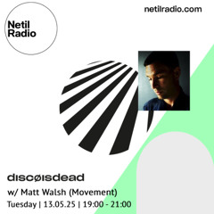 discøisdead w/ Matt Walsh - 13th May 2025