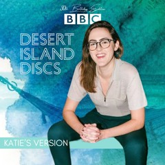 BBC Desert Island Discs - Katie's 30th Edition