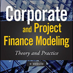 free EBOOK 📂 Corporate and Project Finance Modeling: Theory and Practice (Wiley Fina