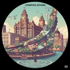 FDD349 – Liverpool Echoes